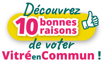 découvrez 10 BONNES RAISONS de voter Vitré en Commun